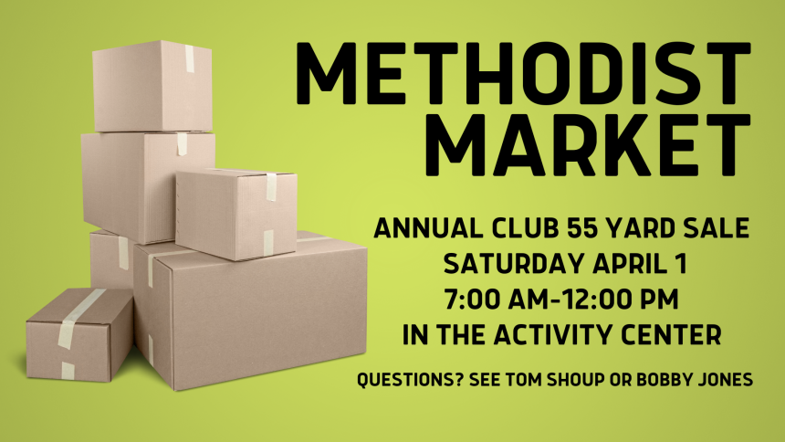 Methodist Market/Club 55 Yard Sale Set for April 1.