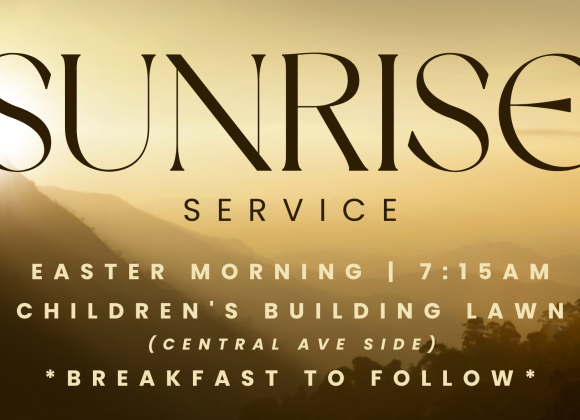 Sunrise Service begins at 7:15